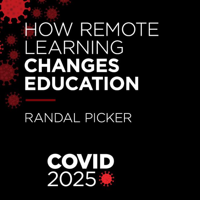COVID 2025 How Remote Learning Changes Education with Randal Picker
