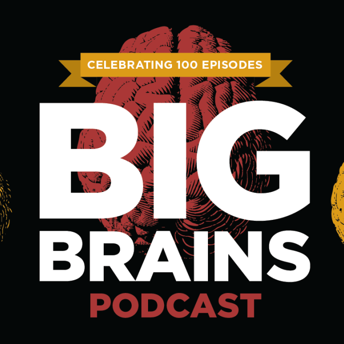Big Brains podcast